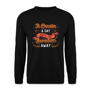 One day keeps boredom away, Cousins Day. - Unisex Sweatshirt - black - Front - Alina (178cm) & Michal (187cm)
