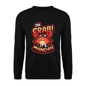 Oh Crab It's Monday - Funny Anti Work Hate Mondays - Unisex Sweatshirt - black - Front - Alina (178cm) & Michal (187cm)