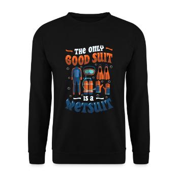 The Only Good Suit Is A Wetsuit Diving - Unisex Sweatshirt - black - Front - Alina (178cm) & Michal (187cm)