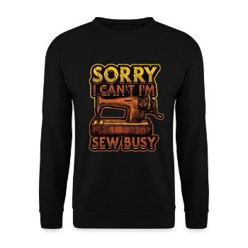 Sorry I Can't I'm Sew Busy Quilter Sewing - Unisex Sweatshirt - black - Front - Alina (178cm) & Michal (187cm)