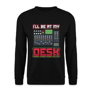 I’ll Be On My Desk Dj Ingénieur du son - Sweat-shirt Unisexe - noir - Devant - Alina (178cm) & Michal (187cm)