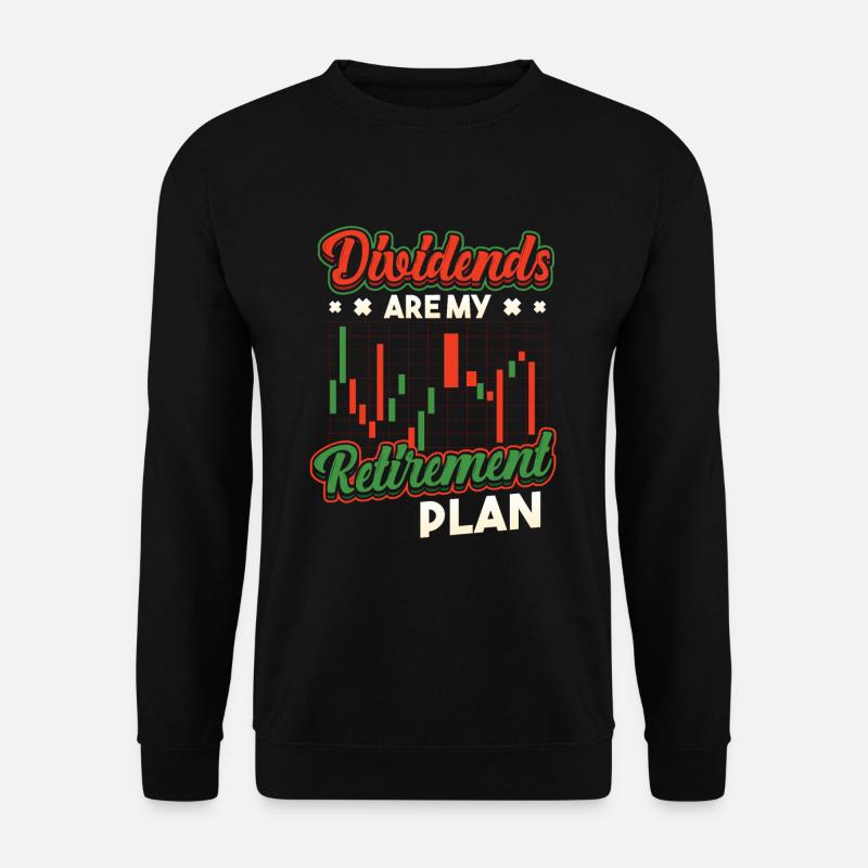 Dividends are my retirement plan - Unisex Sweatshirt - black