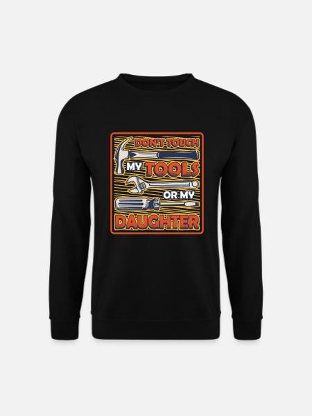 Do not touch my tools. - Unisex Sweatshirt - black
