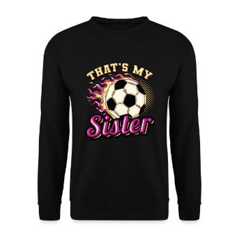 Das Ist Meine Schwester,Bruder-Schwester-Fußball - Unisex Pullover - Schwarz - Vorne - Alina (178cm) & Michal (187cm)