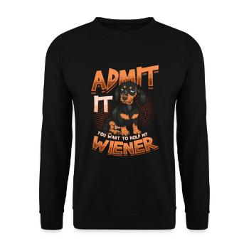 Admettez-le, vous voulez tenir mon teckel viennois. - Sweat-shirt Unisexe - noir - Devant - Alina (178cm) & Michal (187cm)