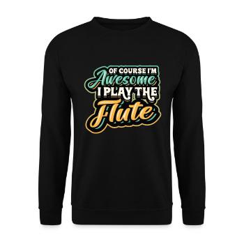Bien sûr, je suis fantastique, je joue de la flûte. - Sweat-shirt Unisexe - noir - Devant - Alina (178cm) & Michal (187cm)