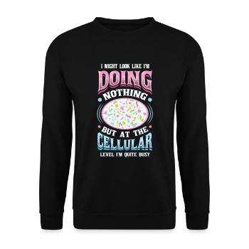 At the cellular level, I am a heavy worker. - Unisex Sweatshirt - black - Front - Alina (178cm) & Michal (187cm)