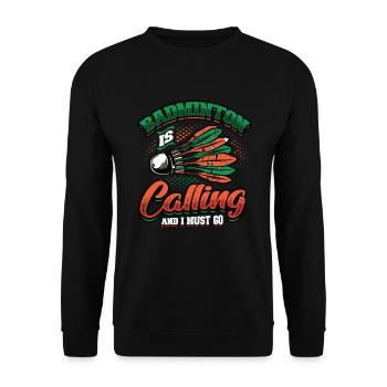 Badminton calls badminton - Unisex Sweatshirt - black - Front - Alina (178cm) & Michal (187cm)