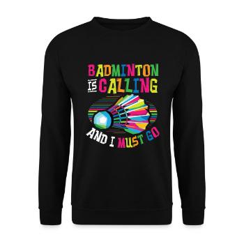Badminton calls badminton - Unisex Sweatshirt - black - Front - Alina (178cm) & Michal (187cm)
