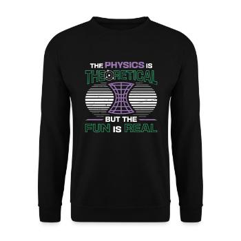 Physics is theoretical, but the fun is real - Unisex Sweatshirt - black - Front - Alina (178cm) & Michal (187cm)