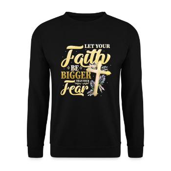 Your faith shall be greater than your fear. - Unisex Sweatshirt - black - Front - Alina (178cm) & Michal (187cm)