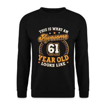 This is what a great 61-year-old looks like. - Unisex Sweatshirt - black - Front - Alina (178cm) & Michal (187cm)
