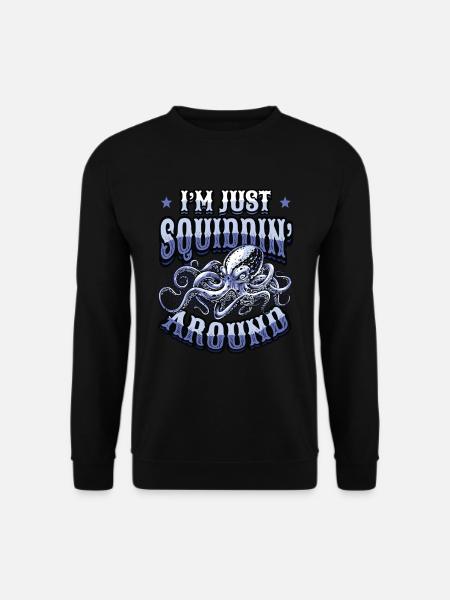 I'm just an octopus - Unisex Sweatshirt - black