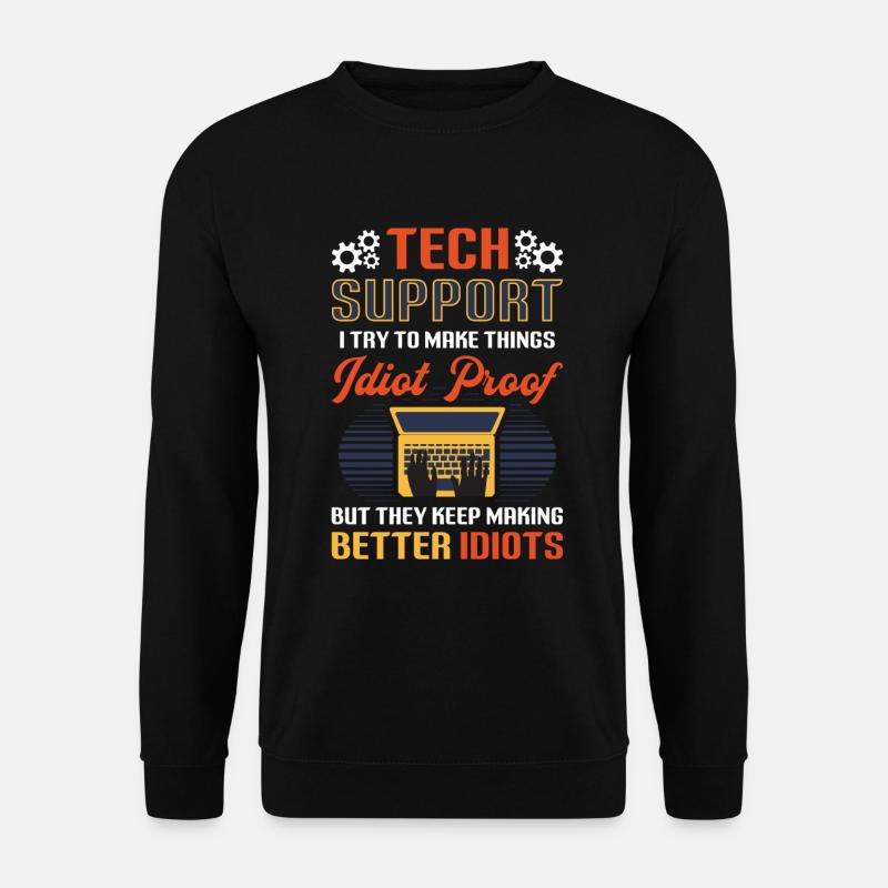 Try to make things foolproof - Unisex Sweatshirt - black