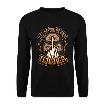 Lass Die Natur Dein Lehrer Sein, Pilz - Unisex Pullover - Schwarz - Vorne - Alina (178cm) & Michal (187cm)