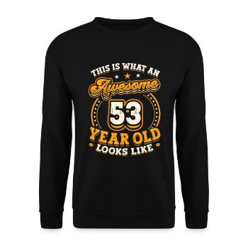This is what a great 53-year-old looks like. - Unisex Sweatshirt - black - Front - Alina (178cm) & Michal (187cm)