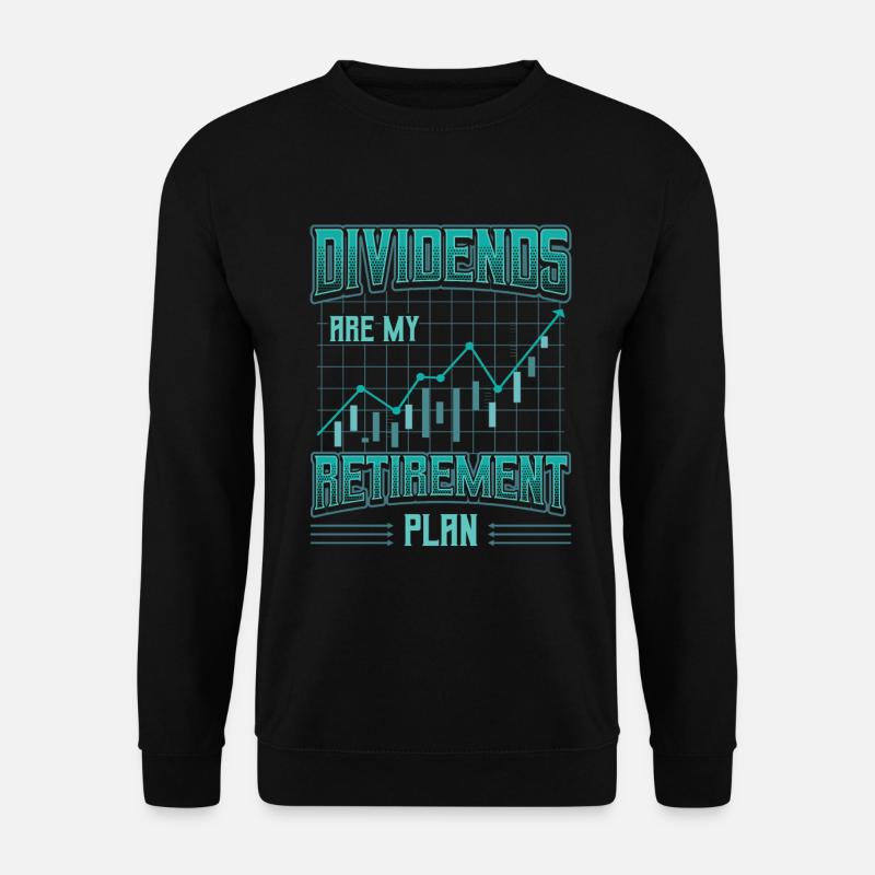 Dividends are my retirement plan - Unisex Sweatshirt - black