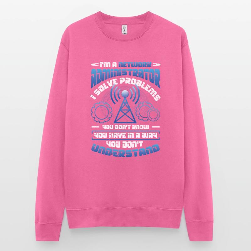 Solve problems IT-support network administrator Unisex Sweatshirt