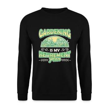 Gardening is my retirement plan. - Unisex Sweatshirt - black - Front - Alina (178cm) & Michal (187cm)