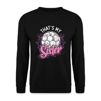 Das Ist Meine Schwester Bruder-schwester-fußball - Unisex Pullover - Schwarz - Vorne - Alina (178cm) & Michal (187cm)