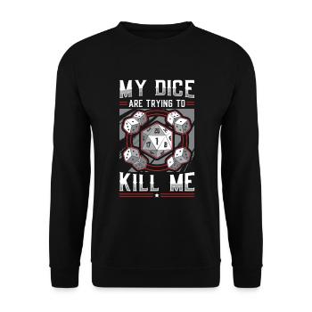 Mes dés essaient de me tuer - Sweat-shirt Unisexe - noir - Devant - Alina (178cm) & Michal (187cm)