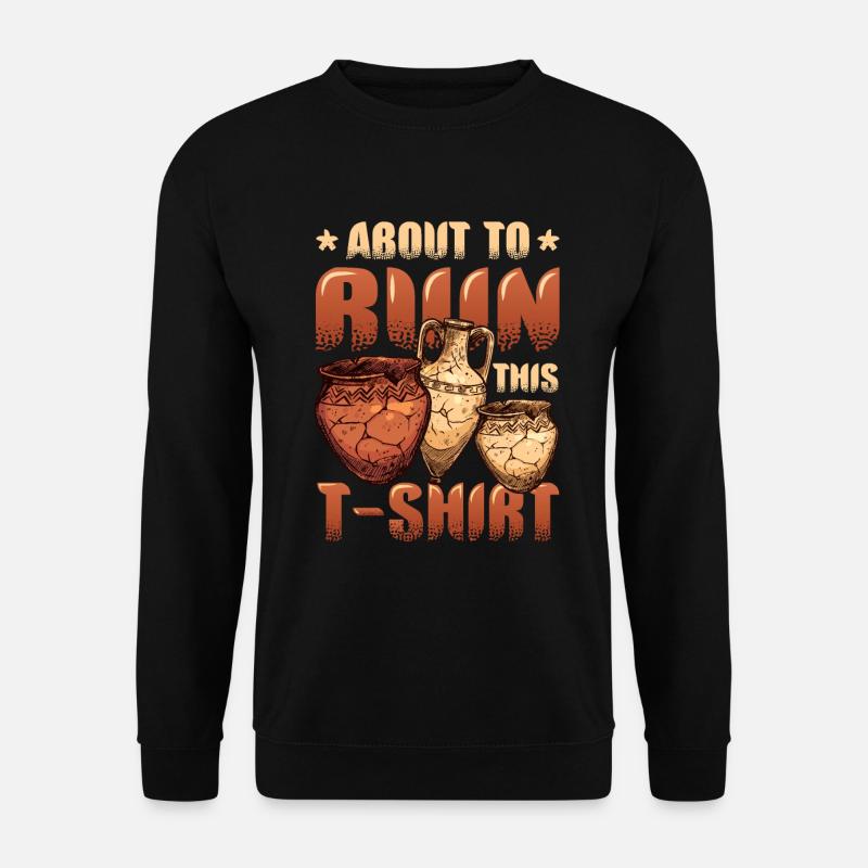 Pottery clay on ruining - Unisex Sweatshirt - black