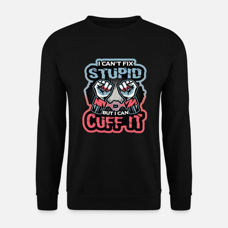 I can't fix stupidity - Unisex Sweatshirt - black