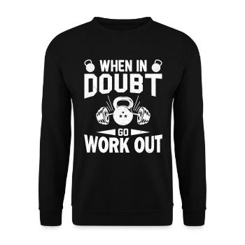 When in Doubt Go Work Out - Fitness Gym Quote - Unisex Sweatshirt - black - Front - Alina (178cm) & Michal (187cm)