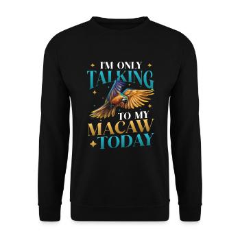 Ich Spreche Heute Nur Mit Meinem Blau-gelben-Ara - Unisex Pullover - Schwarz - Vorne - Alina (178cm) & Michal (187cm)