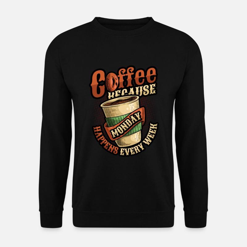 Coffee first, destroy later, caffeine - Unisex Sweatshirt - black