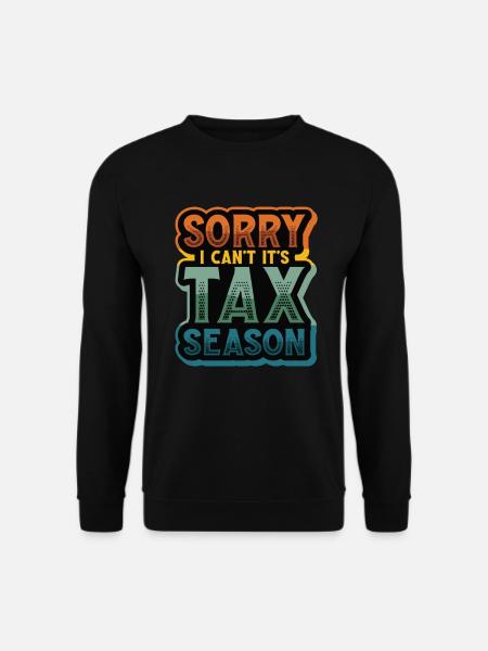 Tut Mir Leid, Ich Kann Nicht, Es Ist Steuersaison - Unisex Pullover - Schwarz