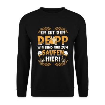 Er Ist Der Deep, Wir Sind Nur Zum Saufen Hier - Unisex Pullover - Schwarz - Vorne - Alina (178cm) & Michal (187cm)