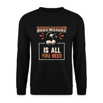 Körpergewicht Ist Alles, Was Sie Brauchen - Unisex Pullover - Schwarz - Vorne - Alina (178cm) & Michal (187cm)