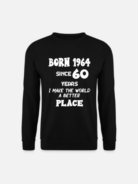 Born 1964 since 60 years I make 60. Birthday motif - Unisex Sweatshirt - black
