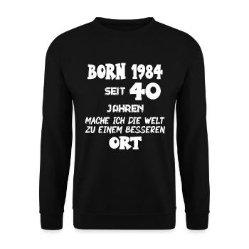 Born 1984 seit 40 Jahren mache ich 40. Geburtstag - Unisex Pullover - Schwarz - Vorne - Alina (178cm) & Michal (187cm)
