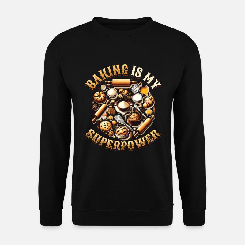 Baking Superpower Baker Dessert Confectioner - Unisex Sweatshirt - black