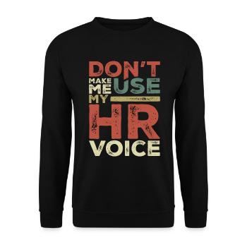 Zwinge mich nicht, meine HR-Stimme zu benutzen Lustige Personalabteilung - Unisex Pullover - Schwarz - Vorne - Alina (178cm) & Michal (187cm)