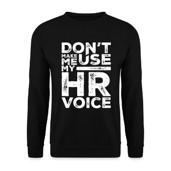 Zwinge mich nicht, meine HR-Stimme zu benutzen Lustige Personalabteilung - Unisex Pullover - Schwarz - Vorne - Alina (178cm) & Michal (187cm)