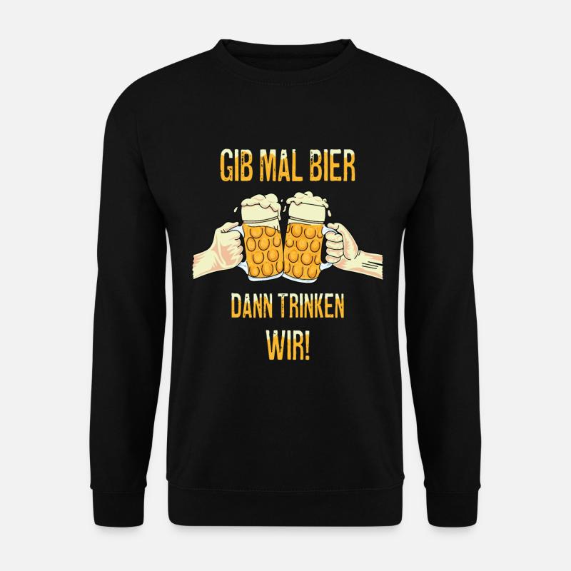 Gib mal Bier - Unisex Pullover - Schwarz