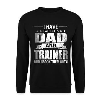 Vater Trainer Fußballtrainer lustiger Spruch Coach - Unisex Pullover - Schwarz - Vorne - Alina (178cm) & Michal (187cm)