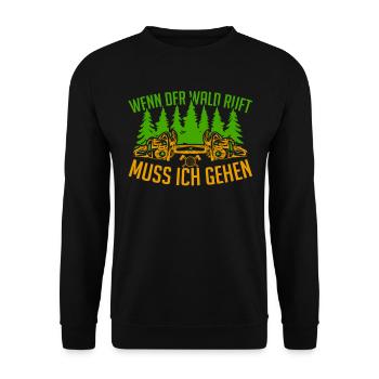 Wenn der Wald ruft muss ich gehen Holzfäller Wald - Unisex Pullover - Schwarz - Vorne - Alina (178cm) & Michal (187cm)