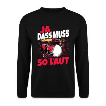 Das muss so laut sein Drummer Drumset Schlagzeug - Unisex Pullover - Schwarz - Vorne - Alina (178cm) & Michal (187cm)