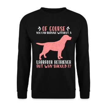Labrador Retriever drôle sort cadeau femme - Sweat-shirt Unisexe - noir - Devant - Alina (178cm) & Michal (187cm)
