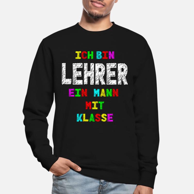 Lehrer Ich bin Lehrer ein Mann mit Klasse Geschenk Unisex Pullover