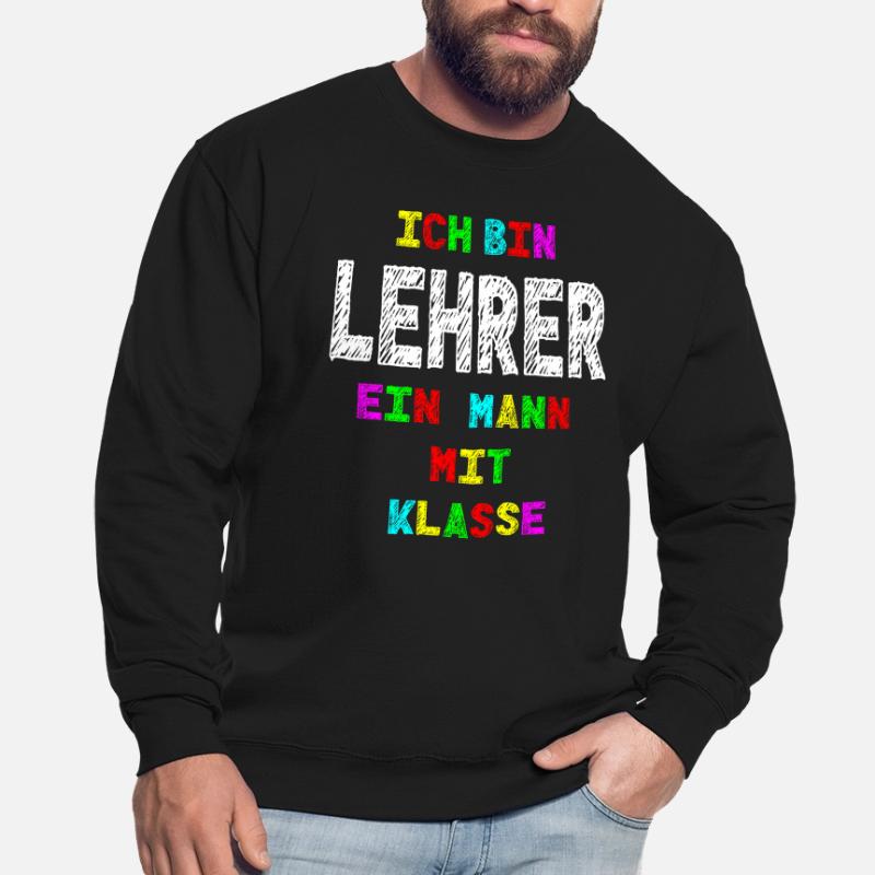 Lehrer Ich bin Lehrer ein Mann mit Klasse Geschenk Unisex Pullover
