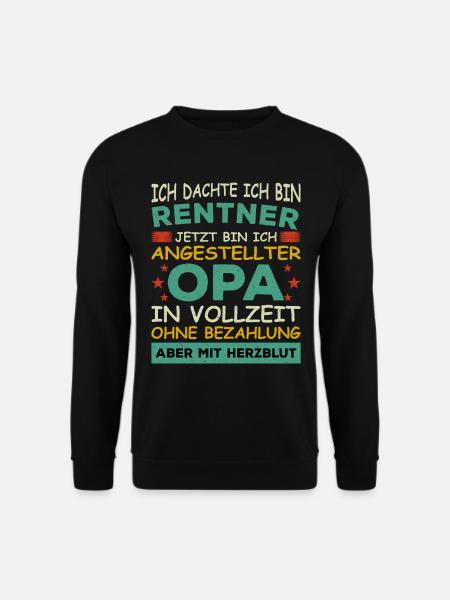 Opa Rentner Angestellter Vollzeit Herzblut Lustig - Unisex Pullover - Schwarz