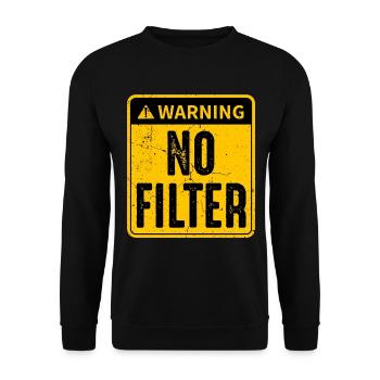 Danger No filter warning sign - Funny political - Unisex Sweatshirt - black - Front - Alina (178cm) & Michal (187cm)