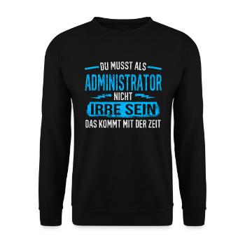 Administrator Systembetreuer Anwenderbetreuer Irre - Unisex Pullover - Schwarz - Vorne - Alina (178cm) & Michal (187cm)