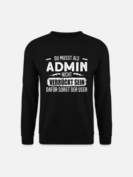 Administrator Admin IT Experte Computer - Unisex Pullover - Schwarz
