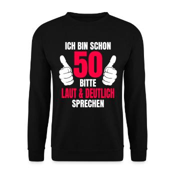50. Geburtstag Laut Deutlich Sprechen Spruch - Unisex Pullover - Schwarz - Vorne - Alina (178cm) & Michal (187cm)